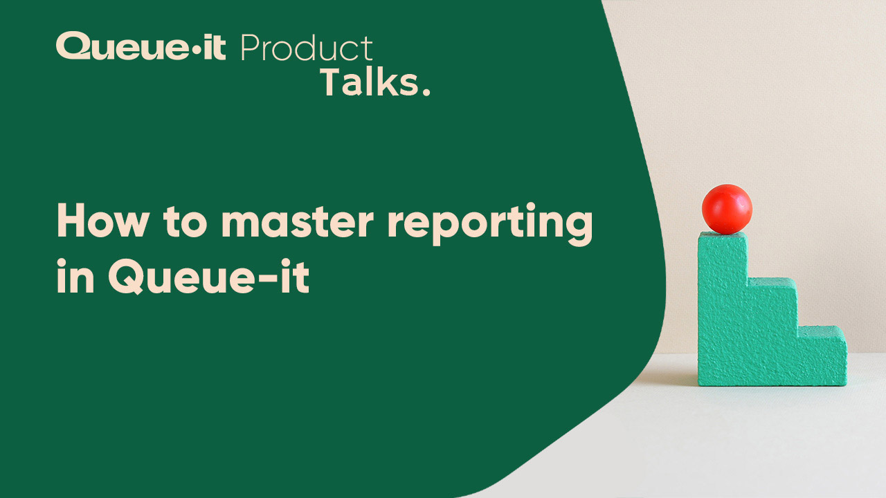 How to master Queue-it reporting to make data-driven decisions webinar title