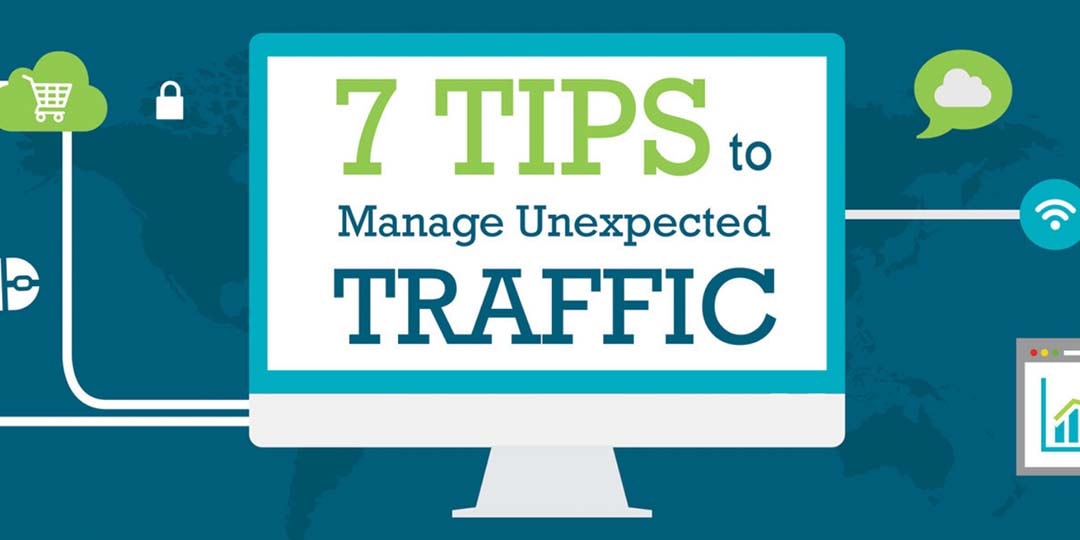 7 Tips to Manage Unexpected Traffic