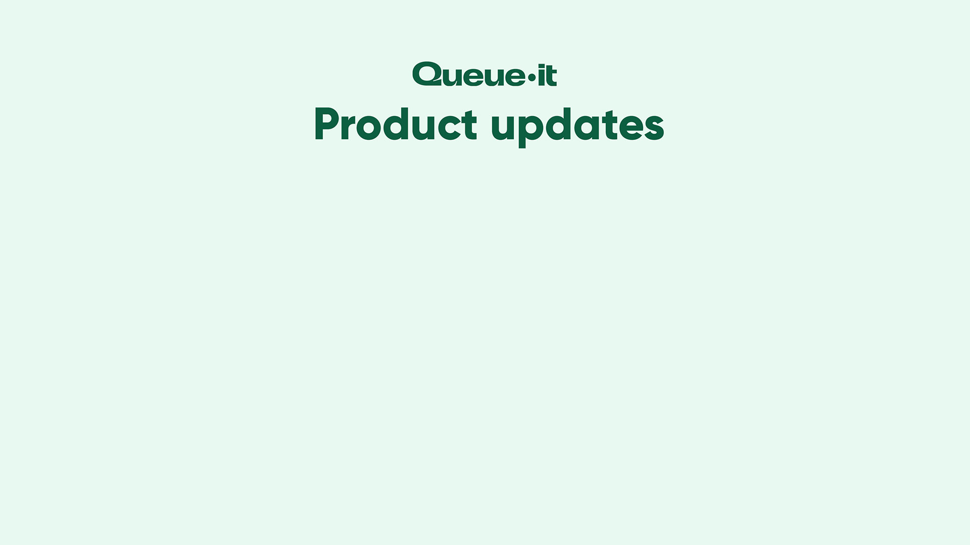 Queue-it product updates