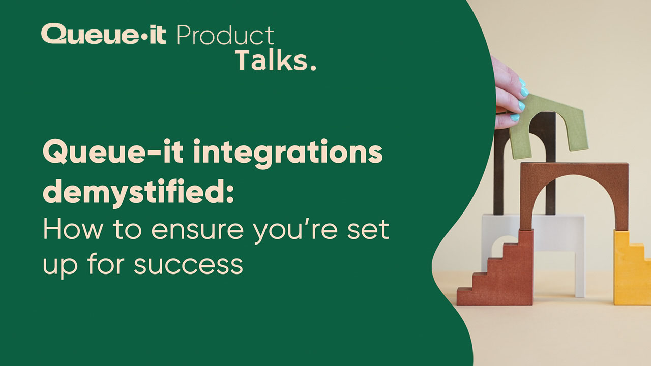 Queue-it integrations demystified: How to ensure you’re set up for success