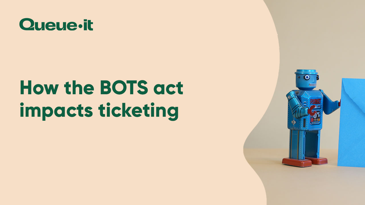 BOTS Act Impacts the Ticketing Industry Ecosystem
