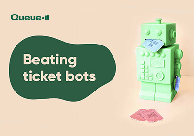 Queue-it Beating Bad Bots & Restoring Fairness to Ticketing guide